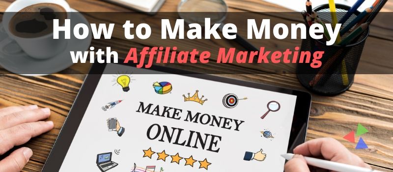 How to Make Money with Affiliate Marketing