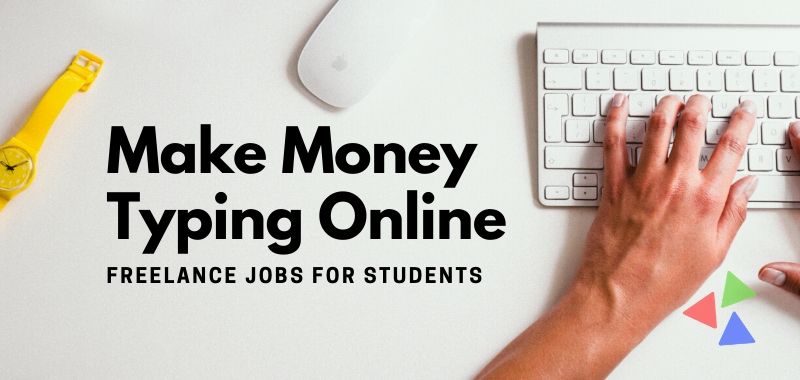 Make Money Typing Online - Freelance Jobs for Students