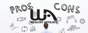 Wealthy Affiliate - Pros and Cons